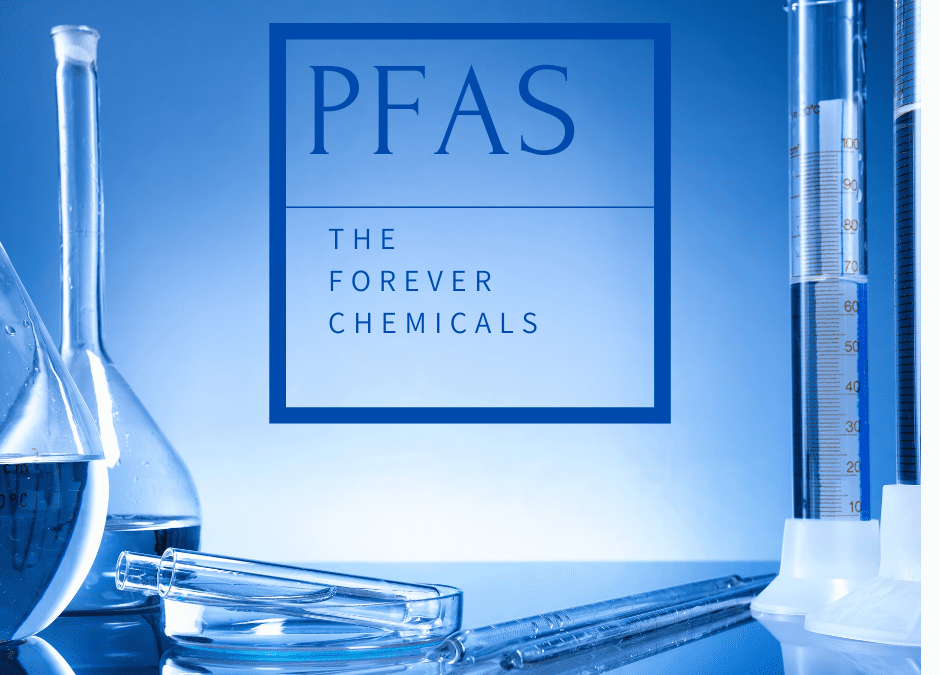 PFAS – The Forever Chemicals